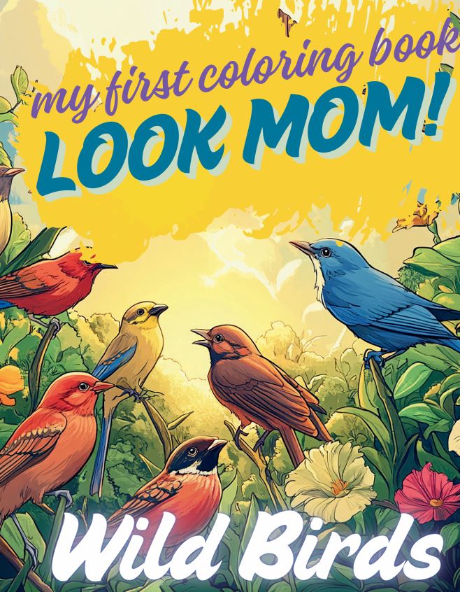 Look Mom! My First Coloring Book Wild Birds cover